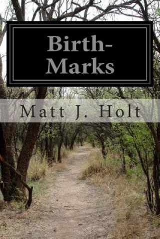 Kniha Birth-Marks Matt J Holt