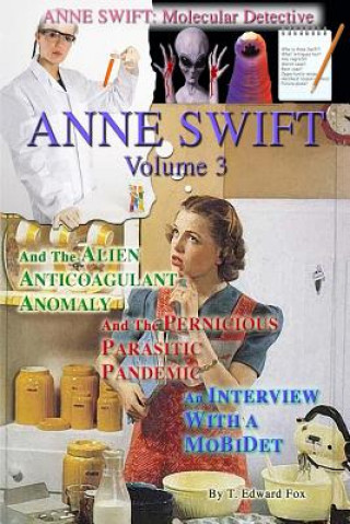 Kniha Anne Swift: Molecular Detective Volume 3: Third volume in the Anne Swift Mysteries T Edward Fox