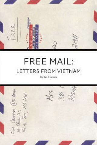 Kniha Free Mail: Letters from Vietnam Jim Crothers