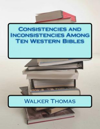 Libro Consistencies and Inconsistencies Among Ten Western Bibles Walker Thomas