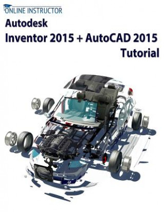 Book Autodesk Inventor 2015 + AutoCAD 2015 Tutorial Online Instructor