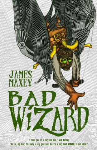 Carte Bad Wizard James Maxey