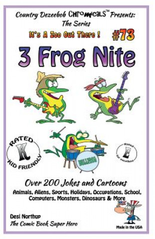 Kniha 3 Frog Nite - Over 200 Jokes + Cartoons - Animals, Aliens, Sports, Holidays, Occupations, School, Computers, Monsters, Dinosaurs & More- in BLACK and Desi Northup