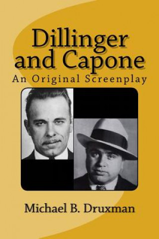 Книга Dillinger and Capone Michael B Druxman