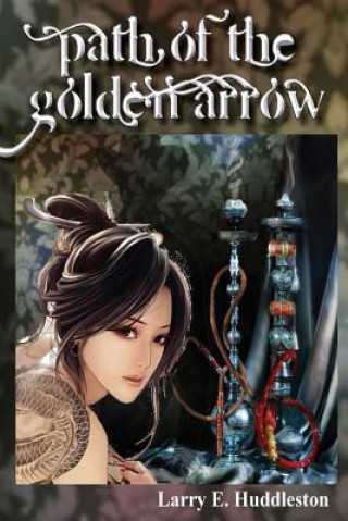 Livre Path of the Golden Arrow Larry Huddleston