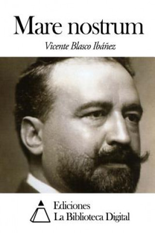 Kniha Mare nostrum Vicente Blasco Ibanez