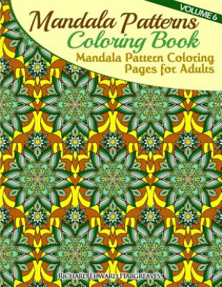 Könyv Mandala Pattern Coloring Pages for Adults: Mandalas To Color Richard Edward Hargreaves