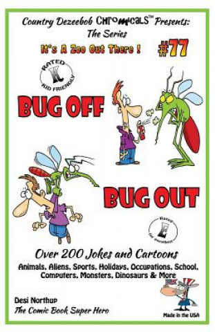 Libro Bug Off Bug Out - Over 200 Jokes + Cartoons - Animals, Aliens, Sports, Holidays, Occupations, School, Computers, Monsters, Dinosaurs & More- in BLACK Desi Northup