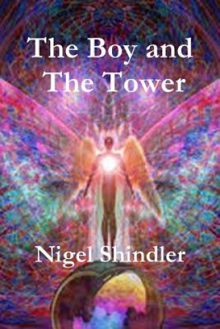 Kniha The Boy and The Tower Nigel Shindler Ph D