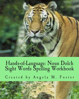 Kniha Hands-of-Language: Noun Dolch Sight Words Spelling Workbook Angela M Foster