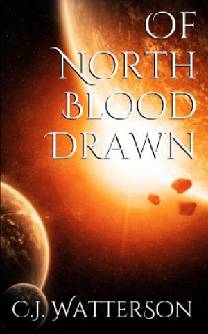 Книга Of North Blood Drawn: "hope, When History Cries Death!" C J Watterson