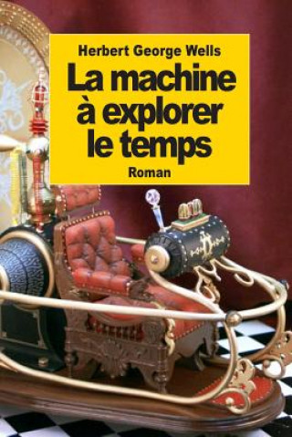 Könyv La machine ? explorer le temps Herbert George Wells