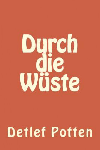 Knjiga Durch die Wueste Detlef Potten