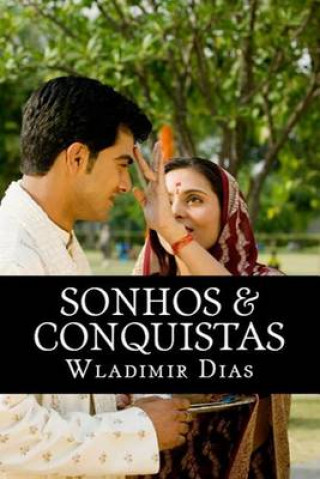 Book Sonhos & Conquistas: Um exemplo de Soberania Wladimir Moreira Dias