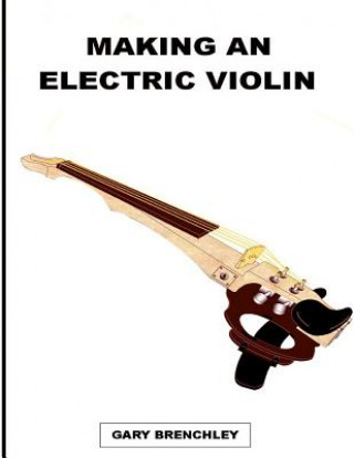 Książka Making an Electric Violin Gary Brenchley