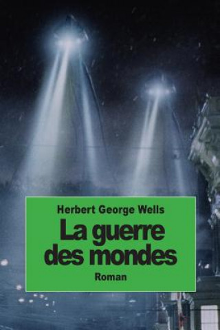 Könyv La guerre des mondes Herbert George Wells