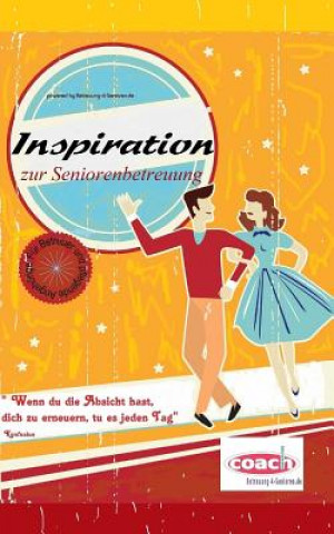 Knjiga Inspiration: Seniorenbetreuung - Seniorenbeschäftigung im Altenheim Denis Geier