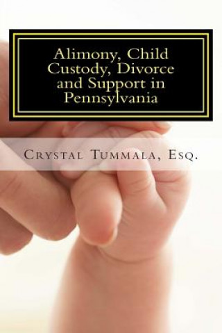Carte Alimony, Child Custody, Divorce and Support in Pennsylvania Crystal Tummala Esq