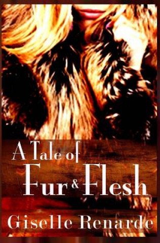 Kniha A Tale of Fur and Flesh Giselle Renarde
