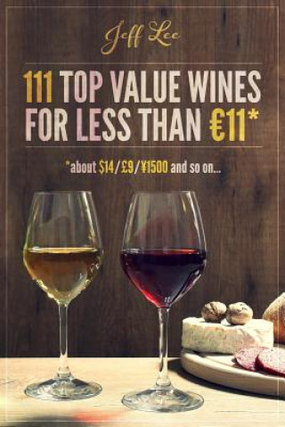 Carte 111 Top Quality Wines for Less than 11 Euros Jeff Lee