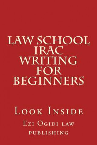 Carte Law School IRAC Writing For Beginners: Look Inside Ezi Ogidi Law Publishing