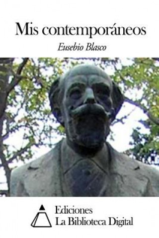 Könyv Mis contemporáneos Eusebio Blasco