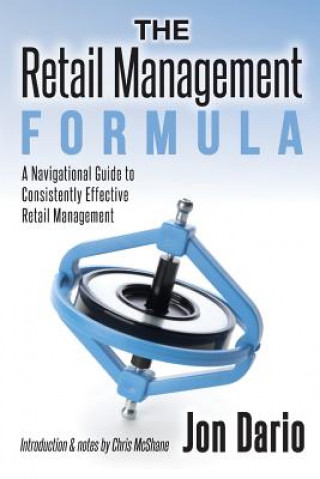 Książka The Retail Management Formula: A Navigational Guide To Consistently Effective Retail management Jon Dario