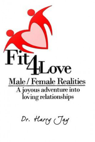 Книга Male/Female Realities: A Joyous Adventure into loving relationship Dr Harry Jay