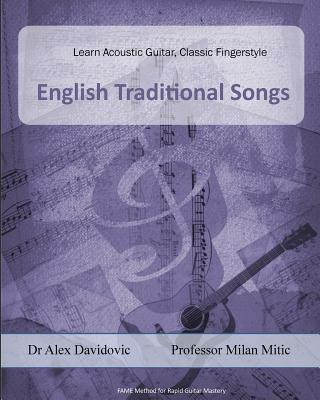 Könyv Learn Acoustic Guitar, Classic Fingerstyle: Traditional English Songs Dr Alex Davidovic