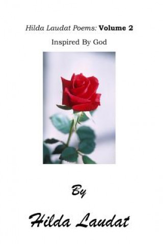 Könyv Hilda Laudat Poems: Volume 2: Inspired By God Mrs Hilda Laudat