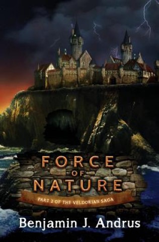 Libro Force of Nature: Part Two of the Veldorian Saga Benjamin J Andrus