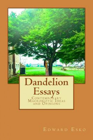 Kniha Dandelion Essays: Contemporary Macrobiotic Ideas and Opinions Edward Esko