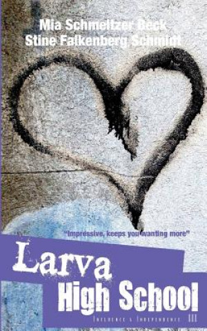 Boek Larva High School 3 - Influence & Independence Mia Schmeltzer Beck