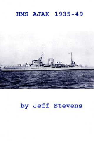 Kniha HMS Ajax 1935-49 Jeff Stevens