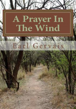 Könyv A Prayer In The Wind Earl Gervais