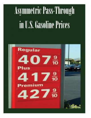 Książka Asymmetric Pass-Through in U.S. Gasoline Prices Federal Trade Commission