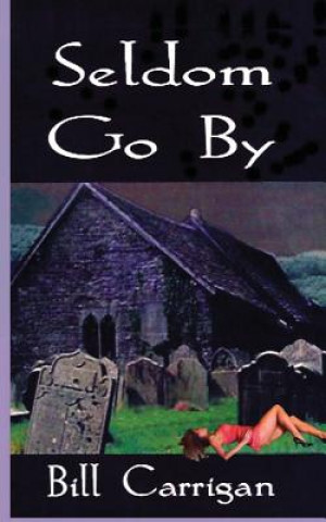 Book Seldom Go By Bill Carrigan