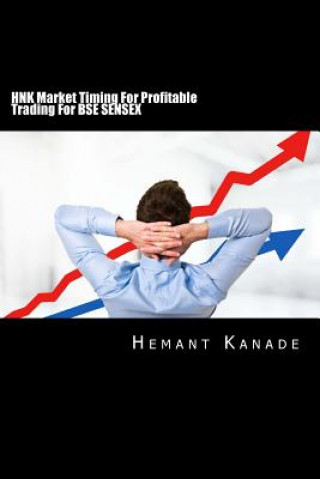 Kniha HNK Market Timing For Profitable Trading For BSE SENSEX MR Hemant Narayan Kanade