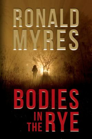 Carte Bodies in the Rye Ronald Myres