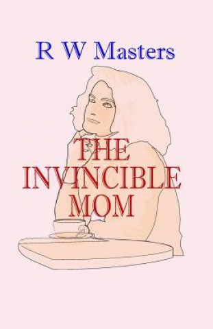 Knjiga The Invincible Mom R W Masters
