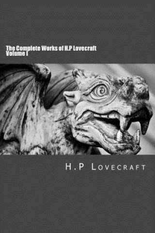 Carte The Complete Works of H.P Lovecraft Volume I H P Lovecraft