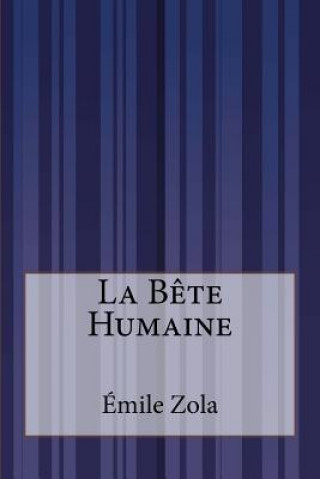 Kniha La B?te Humaine Emile Zola