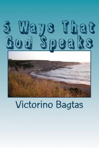 Book 5 Ways That God Speaks MR Victorino Dy Bagtas Jr