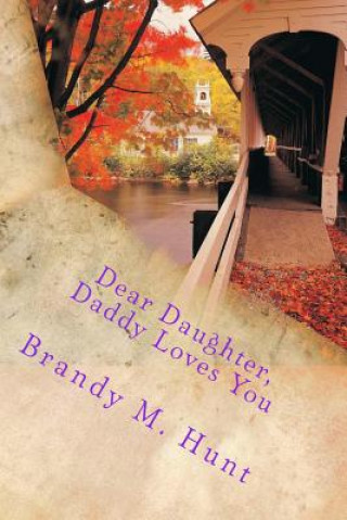 Buch Dear Daughter: Daddy Loves You Brandy Michelle Hunt