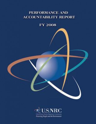 Livre Performance and Accountability Report FY 2008 U S Nuclear Regulatory Commission