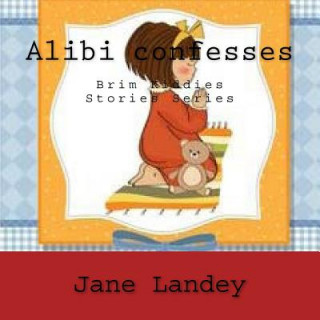 Książka Alibi confesses: Brim Kiddies Stories Series Jane Landey