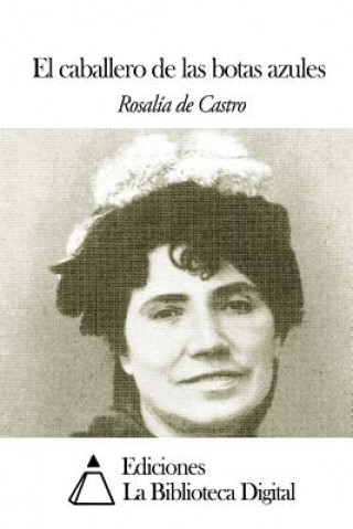 Carte El caballero de las botas azules Rosalia de Castro