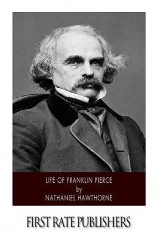 Kniha Life of Franklin Pierce Nathaniel Hawthorne