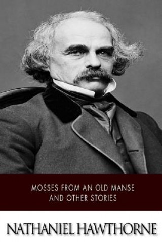 Książka Mosses from an Old Manse and Other Stories Nathaniel Hawthorne