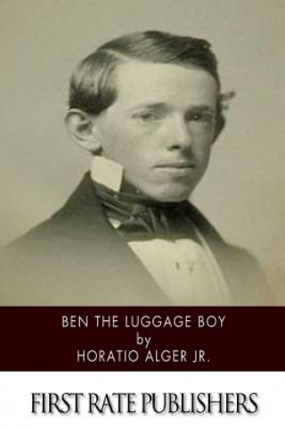 Kniha Ben the Luggage Boy Horatio Alger